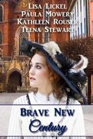 Brave New Century 1940099250 Book Cover