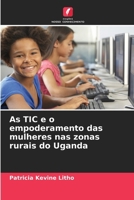 As TIC e o empoderamento das mulheres nas zonas rurais do Uganda (Portuguese Edition) 6208963230 Book Cover