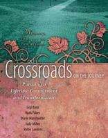 Crossroads on the Journey: Pursuing a Lifetime Commitment and Transformation 1600067859 Book Cover