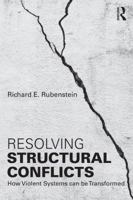 Resolving Structural Conflicts: How Violent Systems Can Be Transformed 1138956333 Book Cover