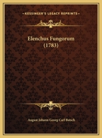 Elenchus Fungorum (1783) 1166058301 Book Cover
