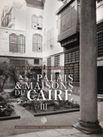 Palais Et Maisons Du Caire III (Memoires Publies Par Les Membres De L'institut Francais D'archeologie Orientale, 148) 272470861X Book Cover