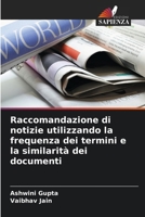Raccomandazione di notizie utilizzando la frequenza dei termini e la similarità dei documenti (Italian Edition) 6208912121 Book Cover