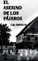 El asesino de los pájaros 8413735432 Book Cover