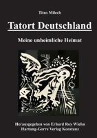 Tatort Deutschland: Meine unheimliche Heimat (German Edition) 3866286023 Book Cover