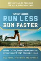 Runner's World Run Less, Run Faster: Become a Faster, Stronger Runner with the Revolutionary FIRST Training Program 1609618025 Book Cover