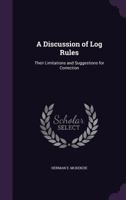 A Discussion of Log Rules: Their Limitations and Suggestions for Correction 1357903553 Book Cover