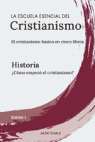 La escuela esencial del cristianismo, vol. I - Historia 1968041109 Book Cover
