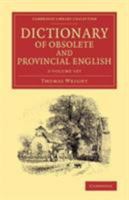 Dictionary of Obsolete and Provincial English Containing Words From the English Writers 101571983X Book Cover