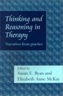 Thinking and Reasoning in Therapy: Narratives from Practice 0748737170 Book Cover