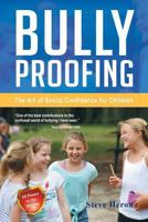 Bully-Proofing: The Art of Social Confidence for Children 148360148X Book Cover