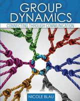 Group Dynamics: Connecting Through Communication 1792410689 Book Cover