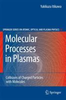 Molecular Processes in Plasmas: Collisions of Charged Particles with Molecules 3642091636 Book Cover