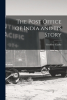 The Post Office of India and its Story 1017450951 Book Cover
