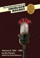 The Further Adventures of Sherlock Holmes (Part II: 1894-1899) (Complete Jim French Imagination Theatre Scripts) 1787054942 Book Cover
