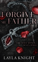 Forgive Me Father For I Have Sinned...7 Times B0CK3QCZG4 Book Cover