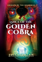 Lance of the Golden Cobra: Knights of the Neverwas 1739137957 Book Cover
