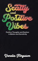 Scatty and Positive Vibes (Positive Thoughts and Realism in Motion and Sensitivity) 1834386578 Book Cover
