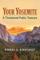 Your Yosemite: A Threatened Public Treasure 1935952447 Book Cover