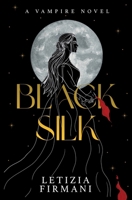 Black Silk: A Dark Vampire Fantasy Romance (Velvet Vows Trilogy) 1969876069 Book Cover