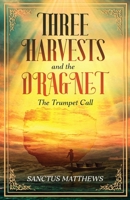 Three Harvests : And Their Riddles from Beginning to End 1963380975 Book Cover