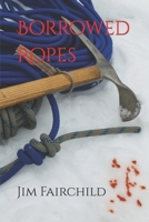 Borrowed Ropes 1980253617 Book Cover