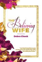 The Believing Wife 1545297657 Book Cover