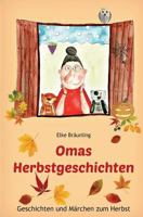 Omas Herbstgeschichten: Geschichten und Mrchen zum Herbst fr Kinder 1537199536 Book Cover