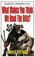 What Makes You Think We Read the Bills 0916054780 Book Cover