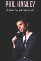 Phil Hanley: A Comedic Force with Heart and Wit B0F5HY5XYM Book Cover