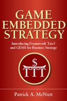 Game Embedded Strategy: Introducing Framework Tn=3 And Gems For Business Strategy 0071288929 Book Cover