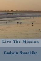 Live the Mission 1548731641 Book Cover