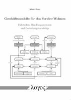 Geschaftsmodelle Fur Das Service-Wohnen: Fallstudien, Handlungsoptionen Und Gestaltungsvorschlage 3832535837 Book Cover