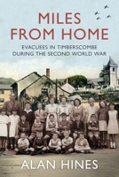 Miles From Home: Evacuees In Timberscombe During The Second World War B0B3TXBKMM Book Cover