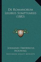De Romanorum Legibus Sumptuariis (1883) 1160410623 Book Cover