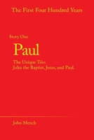 Paul: The Unique Trio: John the Baptist, Jesus, and Paul. 1489724397 Book Cover