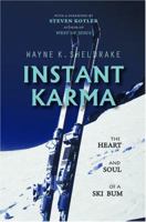 Instant Karma: The Heart and Soul of a Ski Bum 0979625505 Book Cover