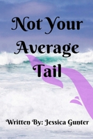 Not Your Average Tail 0359994202 Book Cover