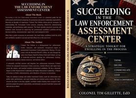 Succeeding in the Law Enforcement Assessment Center: A Strategic Toolkit for Excelling in the Process B0HLYD1SBL Book Cover