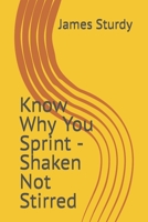 Know Why You Sprint - Shaken Not Stirred B0C9S1V958 Book Cover