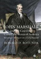 John Marshall and the Cases that United the States of America (Beveridge's Abridged Life of John Marshall) 1946074144 Book Cover