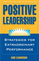 Positive Leadership: Strategies for Extraordinary Performance 1609945662 Book Cover