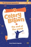 Celery Brown and the end of the world 199899984X Book Cover