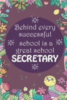 Behind Every Successful School is a Great School Secretary: Back To School Gift Notebook for Teachers & Administrators To Write Goals, Ideas & Thoughts, Writing, Notes, Doodling 1088753094 Book Cover