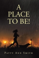 A Place to Be! B0GF7D31Y2 Book Cover