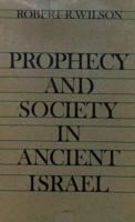 Prophecy and Society in Ancient Israel 0800618149 Book Cover