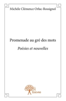 Promenade au gré des mots: Poésies et nouvelles (French Edition) 2332765735 Book Cover