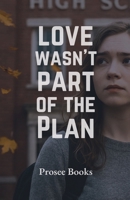 Love Wasn't Part of the Plan B0GRC8786Z Book Cover