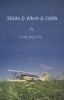 Sticks & Wires & Cloth 0972001506 Book Cover