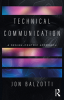 Technical Communication: A Design-Centric Approach 0367438232 Book Cover
